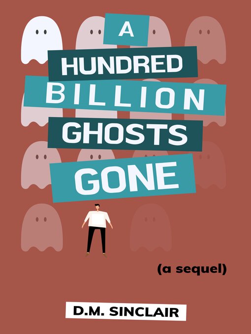 Title details for A Hundred Billion Ghosts Gone by DM Sinclair - Available